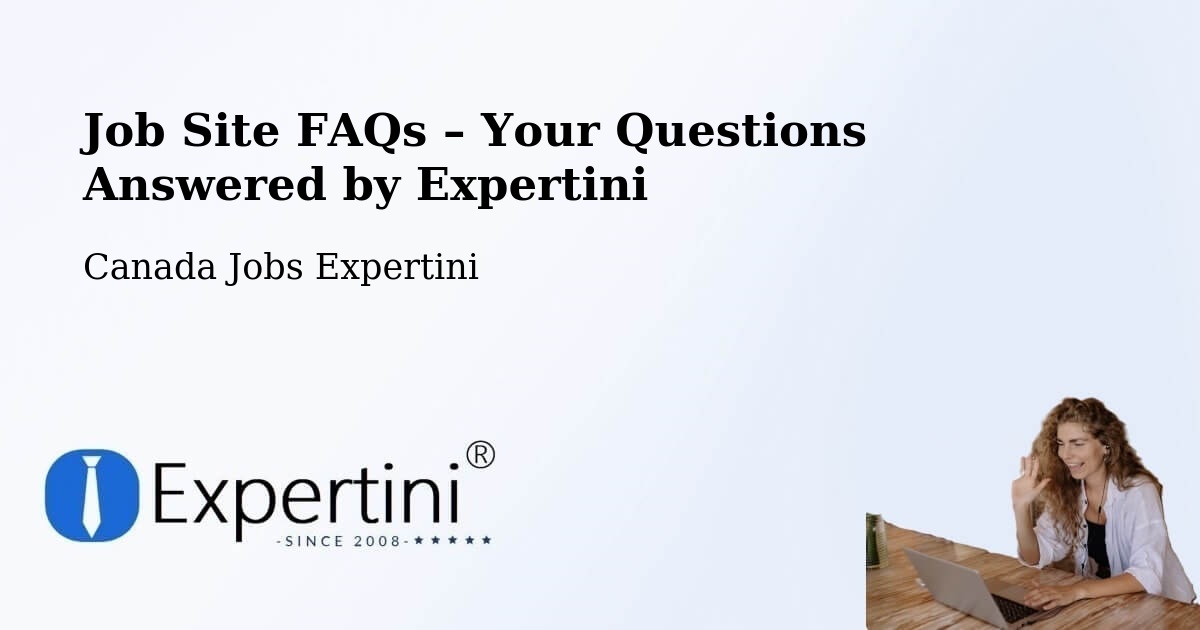 Job Site FAQs – Frequently Asked Questions – Macamic - Macamic, Canada Jobs Expertini